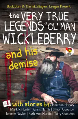 Read: The Very True Legends of Ol' Man Wickleberry and his Book Demise - Ink Slingers' Anthlogy
