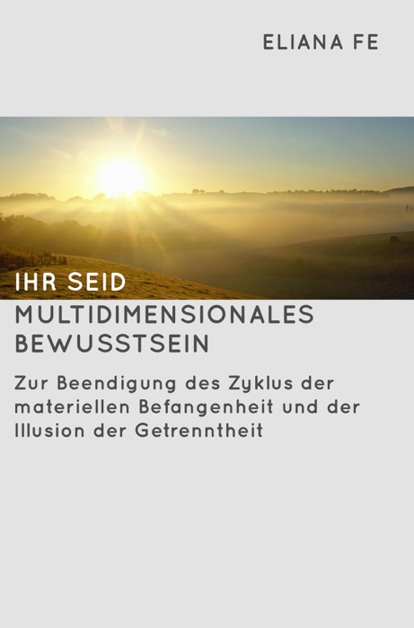 Ihr seid multidimensionales Bewusstsein
