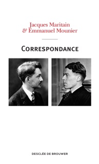 Correspondance Maritain-Mounier (1929-1949) by Jacques Maritain, Emmanuel Mounier & Sylvain Guena