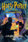Harry Potter e as Relíquias da Morte - J.K. Rowling & Lia Wyler