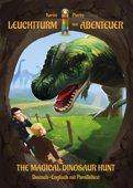 Leuchtturm der Abenteuer The Magical Dinosaur Hunt (zweisprachiges Kinderbuch in Deutsch-Englisch) - Karim Pieritz