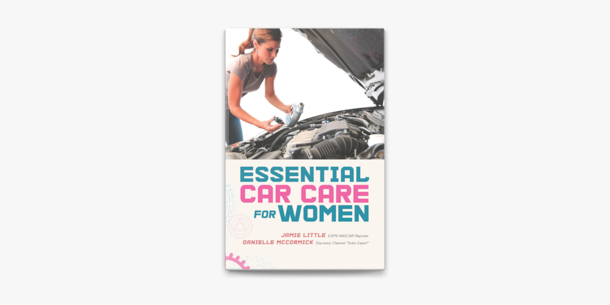 Essential Car Care for Women by Jamie Little & Danielle McCormick