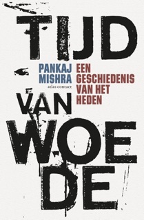 Tijd van woede by Pankaj Mishra