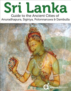 Sri Lanka: Travel Guide to the Ancient Cities of Anuradhapura, Sigiriya, Polonnaruwa, Dambulla (Approach Guides 2022)