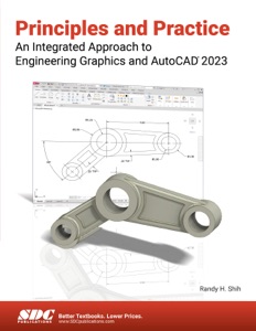 Principles and Practice An Integrated Approach to Engineering Graphics and AutoCAD 2023