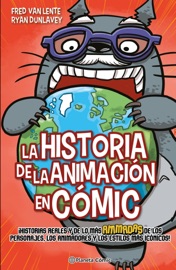 La historia de la animación en cómic - Fred Van Lente & Ryan Dunlavey