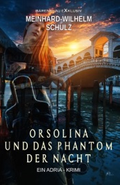 Orsolina und das Phantom der Nacht - Meinhard-Wilhelm Schulz