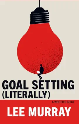 Read: Goal Setting (Literally): A Writer's Guide Book