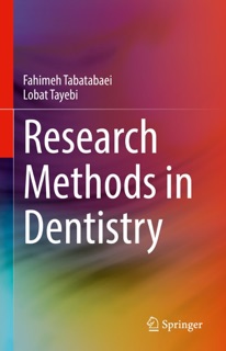 Research Methods in Dentistry by Fahimeh Tabatabaei & Lobat Tayebi