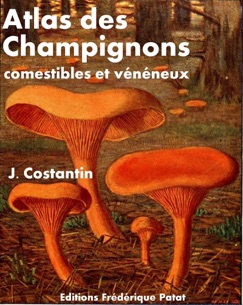 Atlas des Champignons comestibles et vénéneux - Julien Costantin