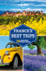 Lonely Planet France's Best Trips - Lonely Planet