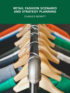 Retail Fashion Scenario and Strategy Planning by Charles Nesbitt
