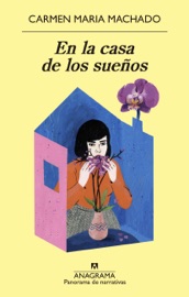 En la casa de los sueños - Laura Salas Rodríguez & Carmen Maria Machado