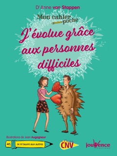Mon Cahier poche : J'évolue grâce aux personnes difficiles by Jean Augagneur & Anne van Stappen