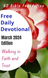 Free Daily Devotional March 2024 Edition - ND Bible Foundation