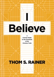 I Believe - Thom S. Rainer