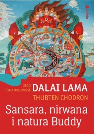 Sansara, nirwana i natura Buddy - His Holiness the Dalai Lama & Thubten Chodron