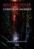 Maze Runner: Correr ou morrer - James Dashner