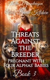 Threats Against the Breeder - Bella Moondragon & Olivia Bhelle Kildare