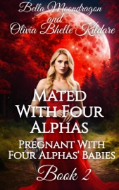 Mated With Four Alphas - Bella Moondragon & Olivia Bhelle Kildare