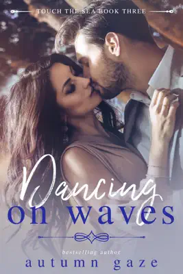 Dancing on Waves by Autumn Gaze book