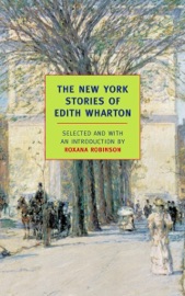 The New York Stories of Edith Wharton - Edith Wharton & Roxana Robinson