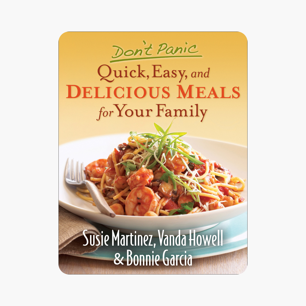 ‎Don't Panic Quick, Easy, and Delicious Meals for Your Family