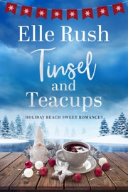 Tinsel and Teacups - Elle Rush