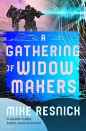 A Gathering of Widowmakers - Mike Resnick
