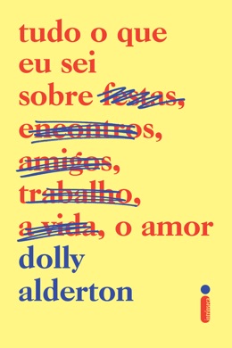 Capa do livro Tudo o que eu sei sobre o amor de Dolly Alderton