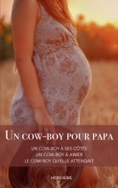 Un cow-boy pour papa - Meg Maxwell, Caro Carson & Soraya Lane