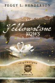 Yellowstone Vows (Yellowstone Short Story) - Peggy L Henderson