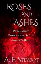 Roses and Ashes - A. F. Stewart