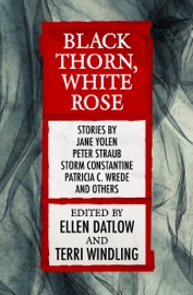 Black Thorn, White Rose - Ellen Datlow & Terri Windling
