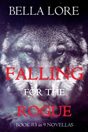 Falling for the Rogue: Book #3 in 9 Novellas by Bella Lore - Bella Lore