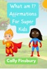 Book What Am I? Affirmations for Super Kids