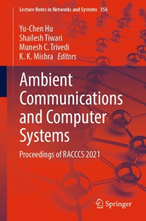 Ambient Communications and Computer Systems by Yu-Chen Hu, Shailesh Tiwari, Munesh C. Trivedi & K. K. Mishra