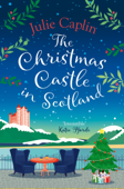 The Christmas Castle in Scotland - Julie Caplin