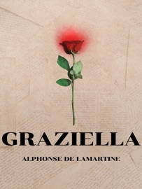 Graziella - Alphonse de Lamartine