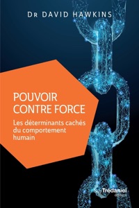 Pouvoir contre force - Les déterminants cachés du comportement humain