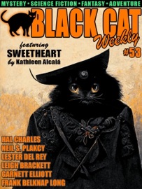 Black Cat Weekly #53 - Kathleen Alcalá, Neil S. Plakcy, Garnett Elliott, Hal Charles, Lester del Rey, Frank Belknap Long, Leigh Brackett, Carolyn Wells, Arthur Leo Zagat & Nicholas Carter