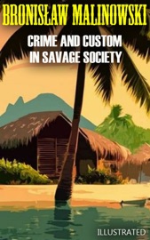 Crime and Custom in Savage Society. Illustrated - Bronislaw Malinowski