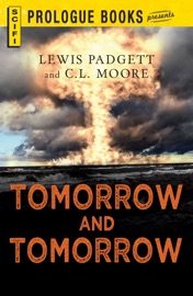 Tomorrow and Tomorrow - Lewis Padgett & C.L. Moore