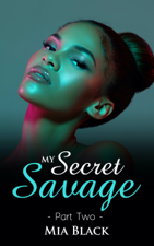 My Secret Savage 2 - Mia Black Cover Art