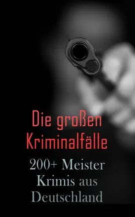 Read: Die großen Kriminalfälle – 200+ Book Meisterkrimis aus Deutschland