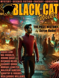 Black Cat Weekly #131 - Janice Law, Aeryn Rudel, Hal Charles, Richard Helms, Murray Leinster, Dorothy B. Hughes, Jerome Bixby, Seabury Quinn, Malcolm Jameson & Nick Boddie Williams