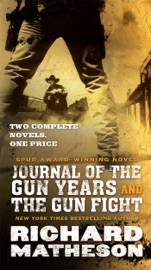 Journal of the Gun Years and The Gun Fight - Richard Matheson