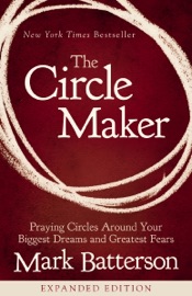The Circle Maker - Mark Batterson