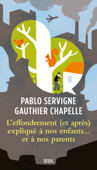 L'Effondrement (et après) expliqué à nos enfants... et à nos parents - Pablo Servigne & Gauthier Chapelle