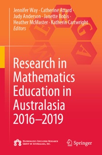 Research in Mathematics Education in Australasia 2016–2019 by Jennifer Way, Catherine Attard, Judy Anderson, Janette Bobis, Heather McMaster & Katherin Cartwright
